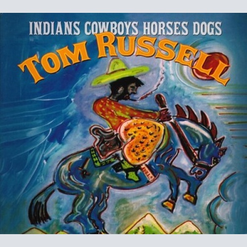 CD, Album, Dig Tom Russell - Indians Cowboys Horses Dogs