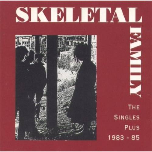 CD, Comp Skeletal Family - The Singles Plus 1983 - 85