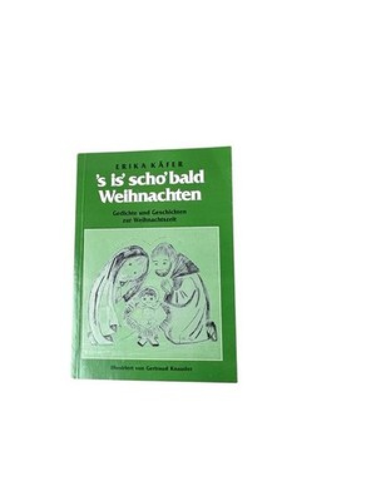 'S is' scho' bald Weihnachten : Gedichte und Geschichten zur Weihnachtszeit Erik