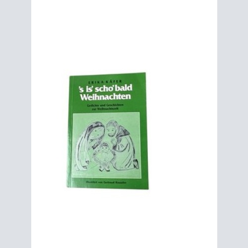 'S is' scho' bald Weihnachten : Gedichte und Geschichten zur Weihnachtszeit Erik