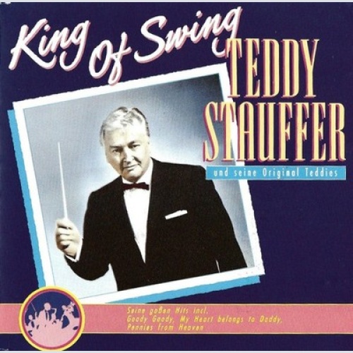 CD, Comp Teddy Stauffer Und Seine Original Teddies - King Of Swing