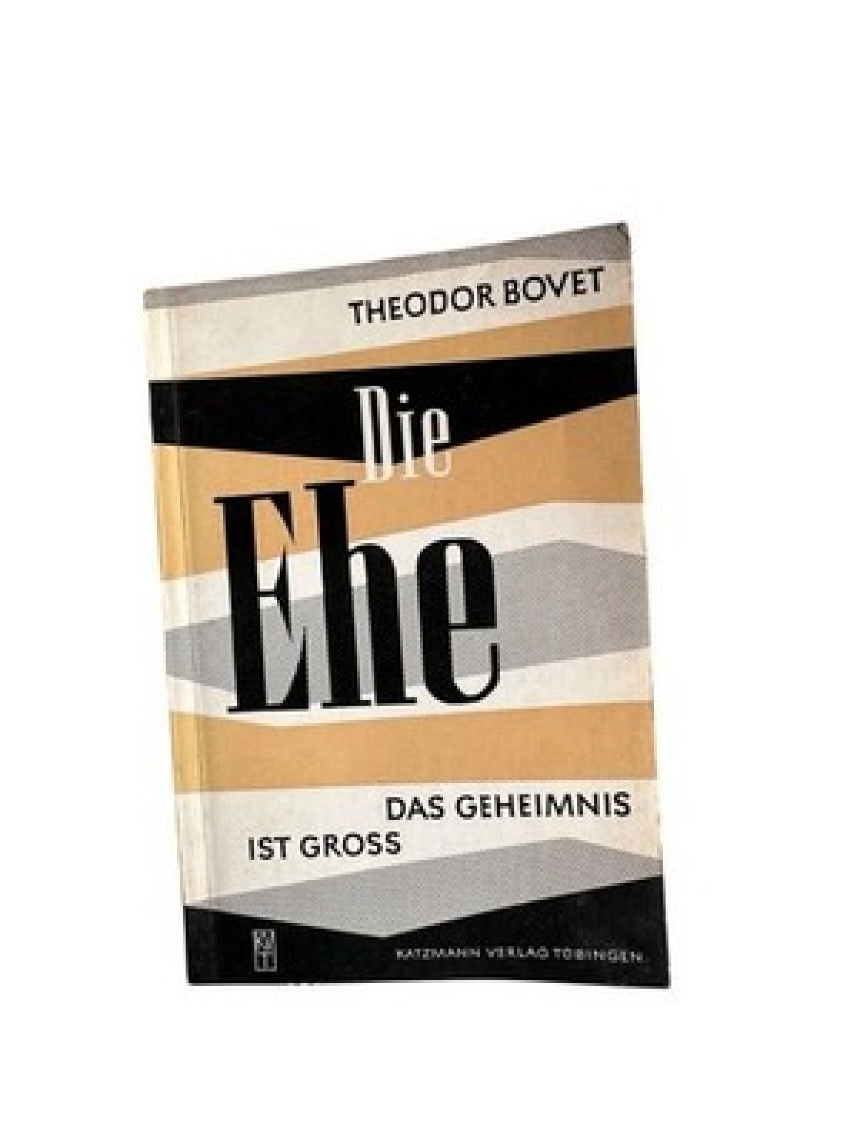 Die Ehe. Das Geheimnis ist groß. Ein Handbuch für Eheleute und ihre Berater Bove