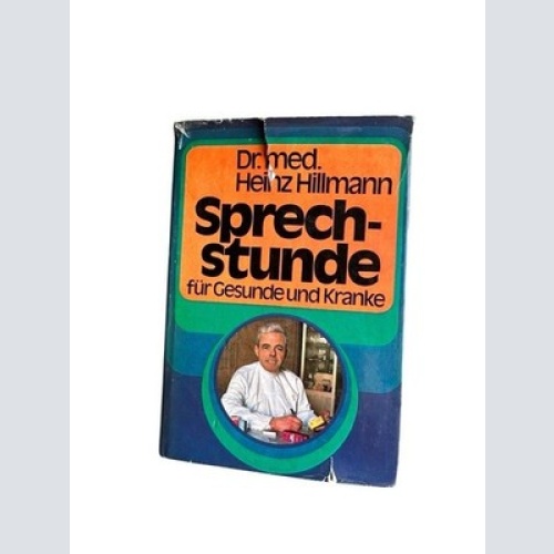 Sprechstunde für Gesunde und Kranke Heinz Hillmann Hillmann, Heinz:
