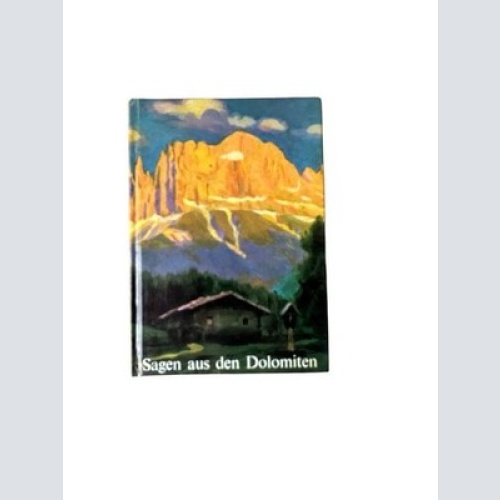 Sagen aus den Dolomiten Karl Felix Wolff und Maria Rehm: