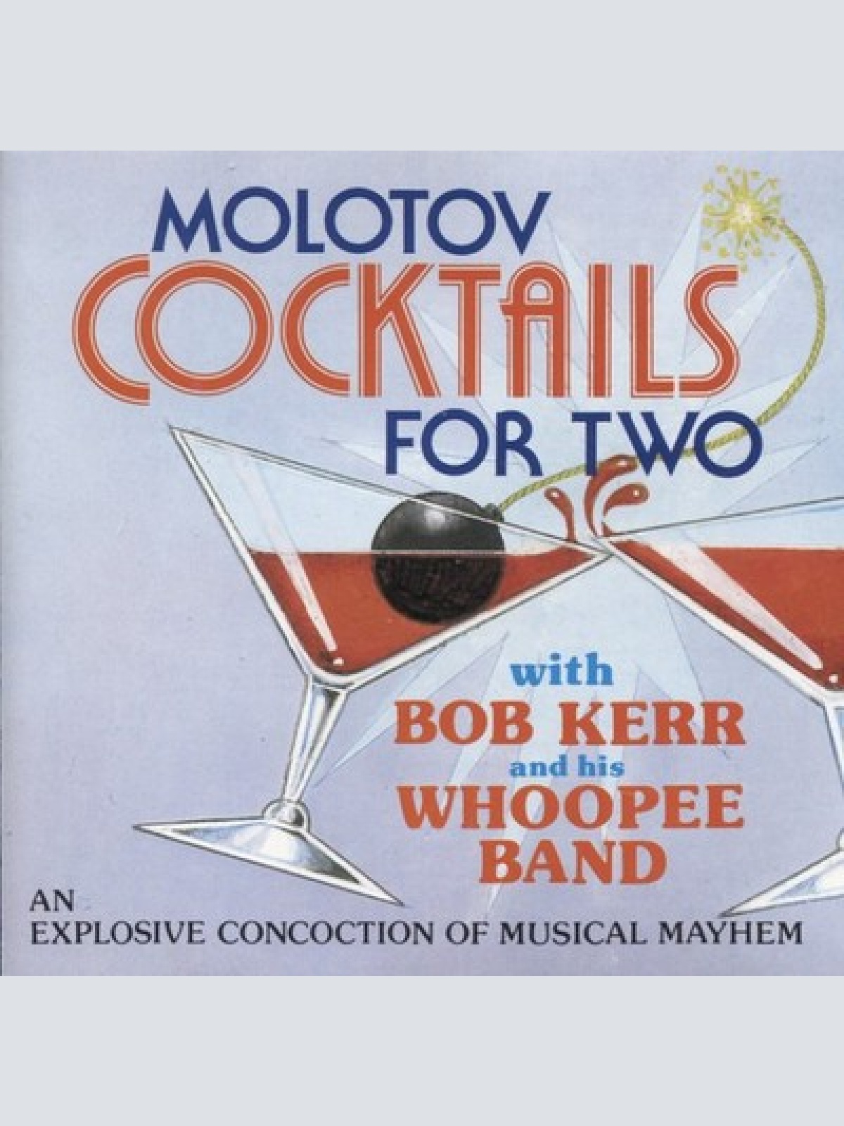 CD, Album Bob Kerr And His Whoopee Band* - Molotov Cocktails For Two