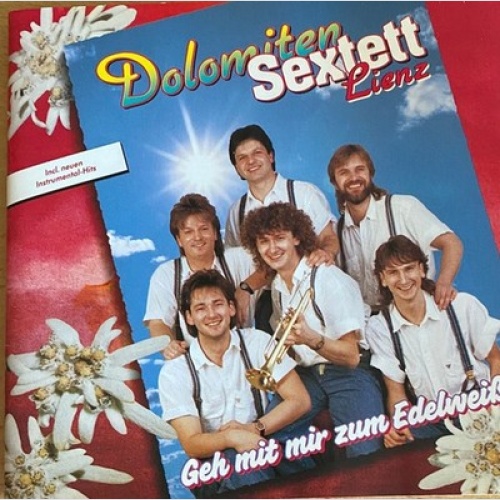 CD Dolomiten Sextett Lienz - Geh Mit Mir Zum Edelweiß