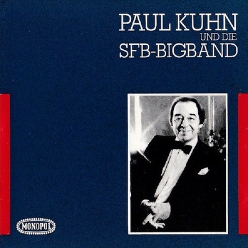 CD, Comp Paul Kuhn Und Die SFB Big Band - Paul Kuhn Und Die SFB-Bigband