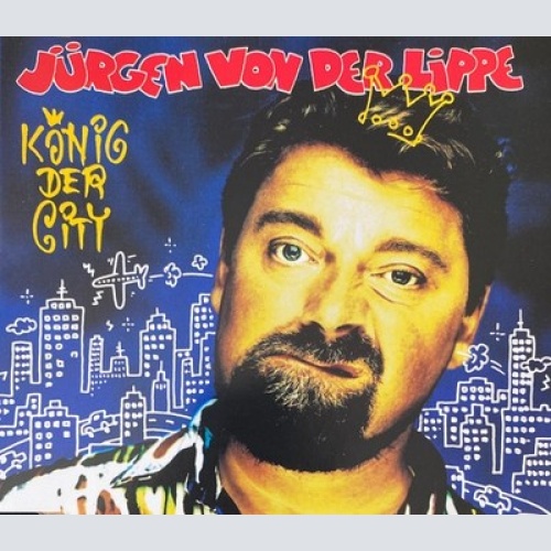 CD, Maxi Jürgen Von Der Lippe - König Der City