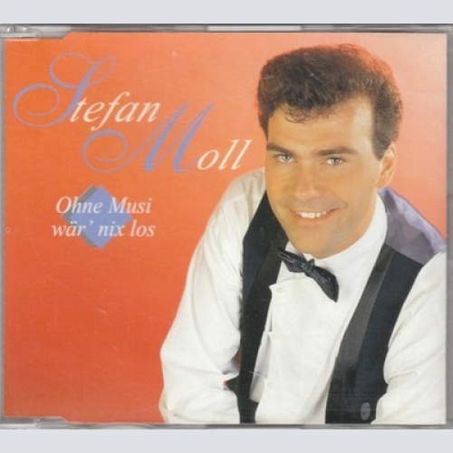 CD, Single Stefan Moll - Ohne Musi Wär' Nix Los