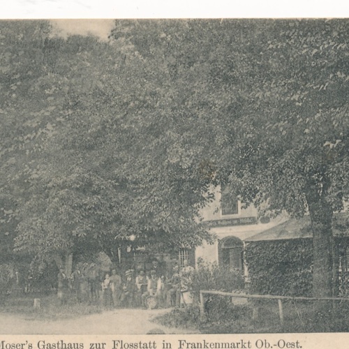 AK aus Frankenmarkt Mosers Gasthaus zur Flossstatt Ansichtskarte (18226)