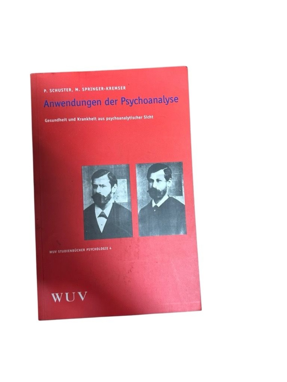 Anwendungen der Psychoanalyse. Gesundheit und Krankheit aus psychoanalytischer S