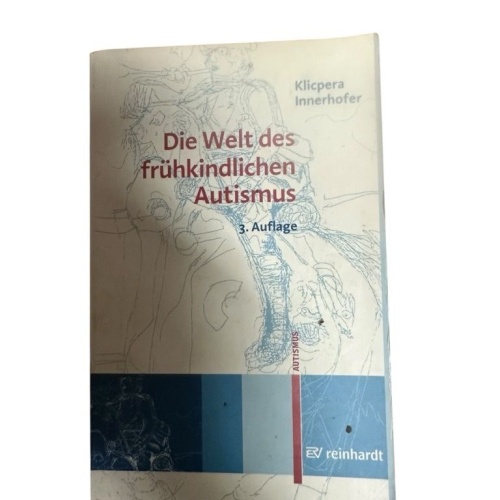 Die Welt des frühkindlichen Autismus: Befunde, Analysen, Anstöße Innerhofer, Kli