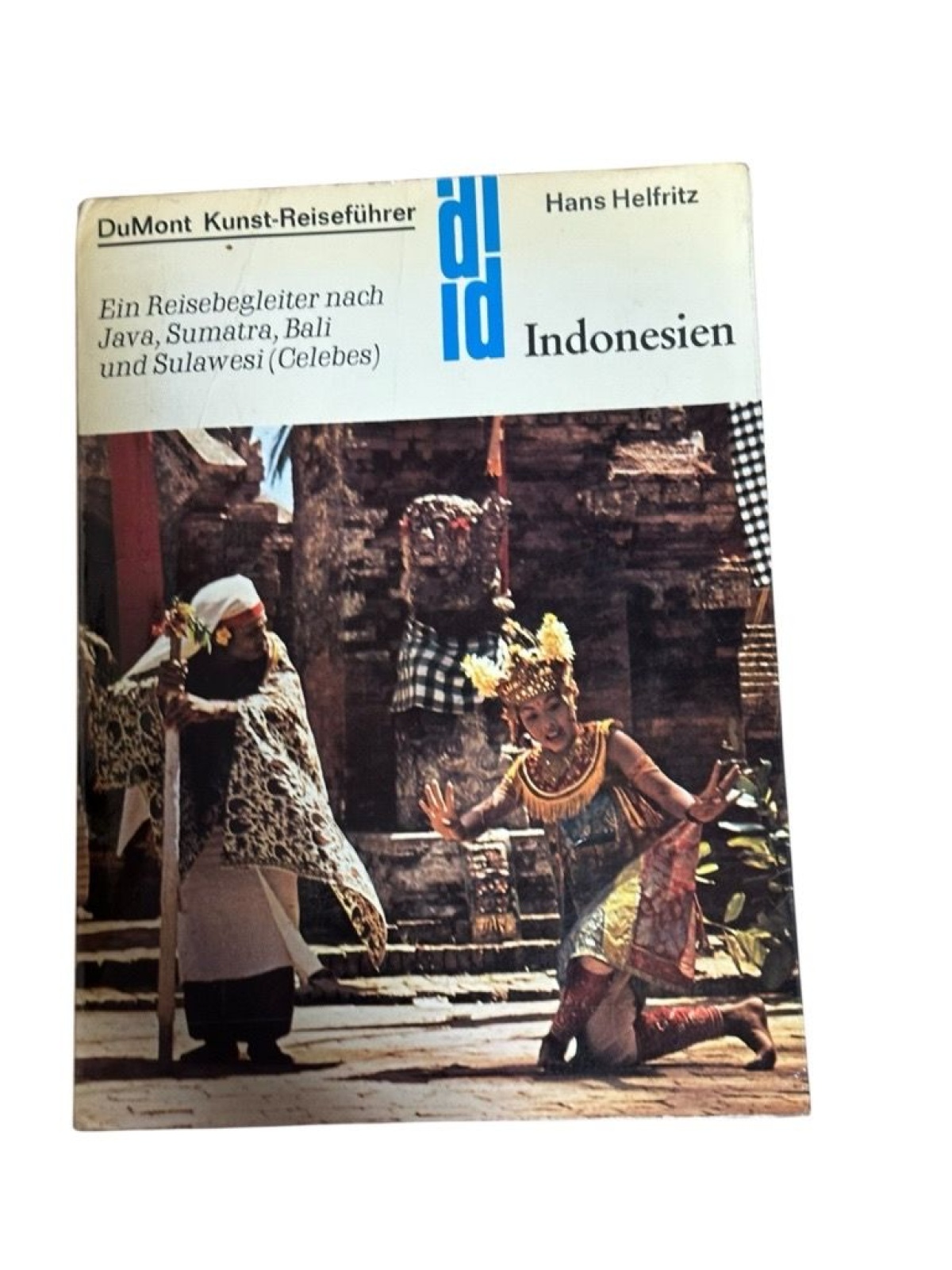 Indonesien. Ein Reisebegleiter nach Java, Sumatra, Bali und Sulawesi (Celebes) H