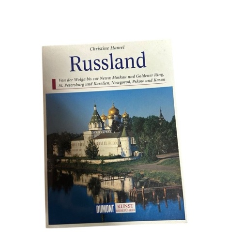DuMont Kunst Reiseführer Russland: Von der Wolga bis zur Newa. Moskau und Golden