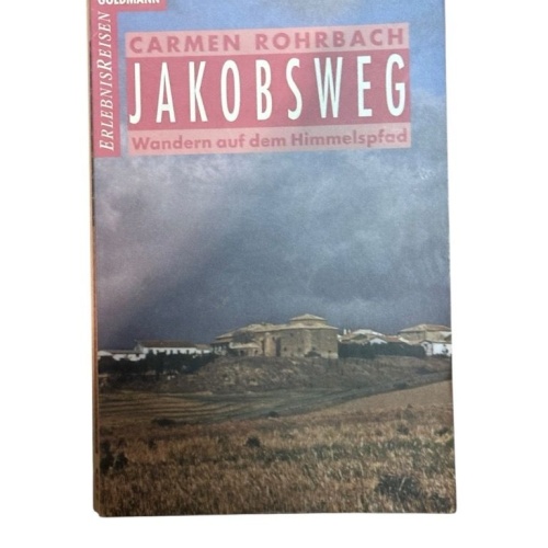Jakobsweg Wandern auf dem Himmelspfad Rohrbach, Carmen: