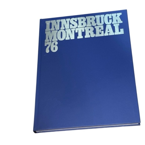 Innsbruck, Montreal 76 Das offizielle Olympiawerk der Österreichischen Sporthilf