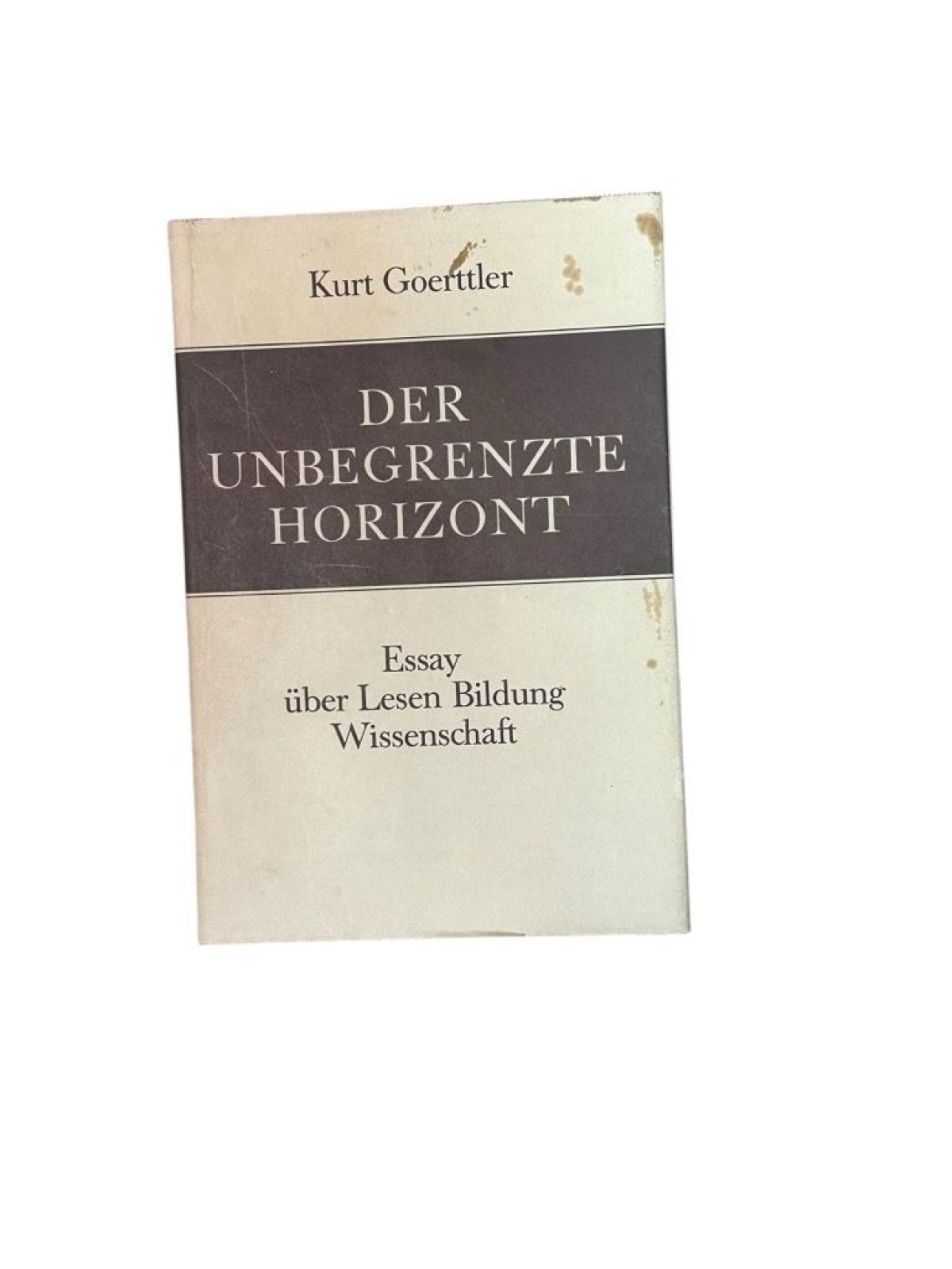 Der unbegrenzte Horizont. Essay über Lesen, Bildung, Wissenschaft. GOERTTLER, Ku