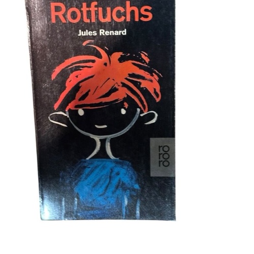 Rotfuchs : Roman Jules Renard. [Aus d. Franz.] ins Dt. übertr. u. mit e. Nachw.
