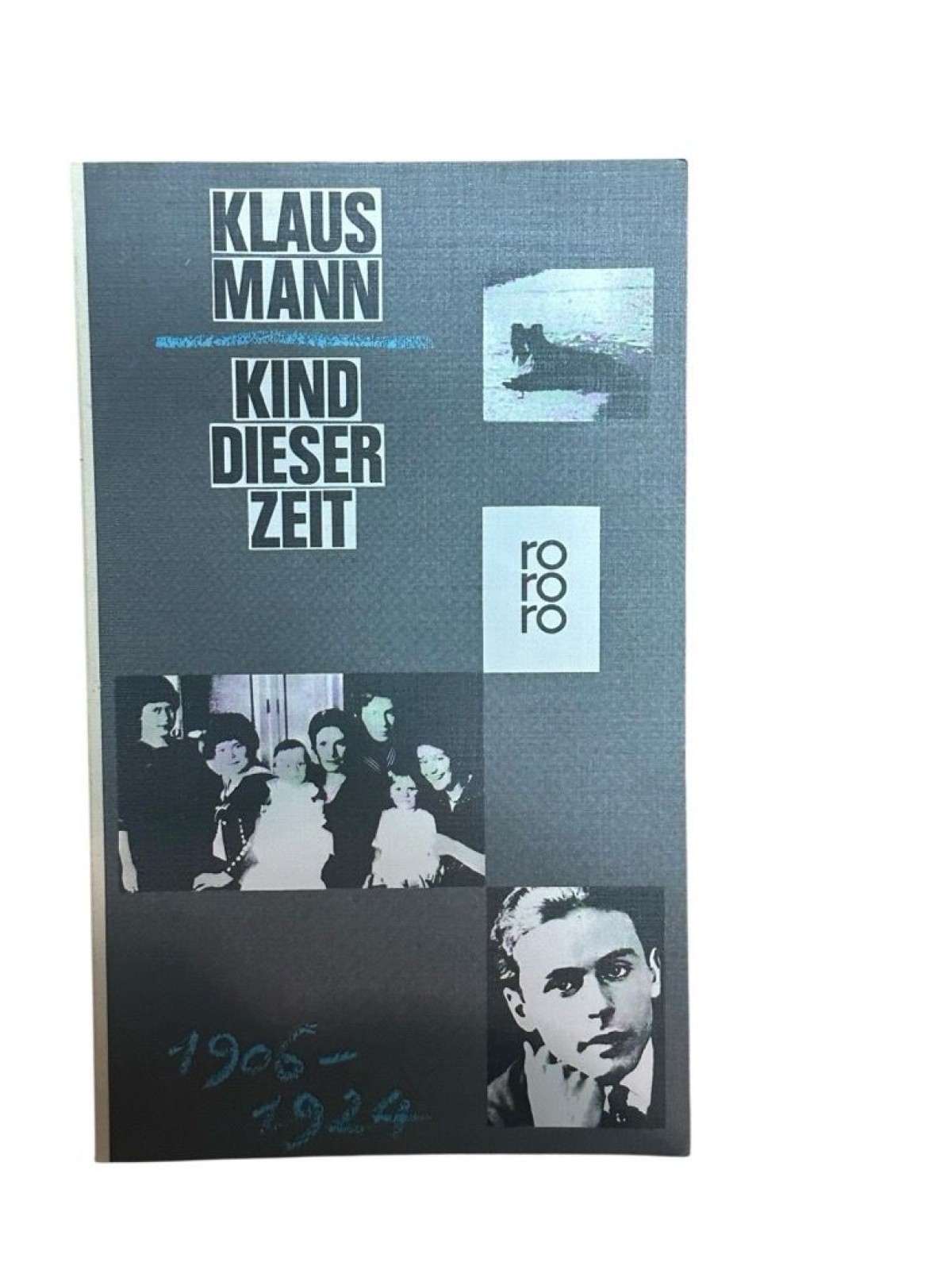 Kind dieser Zeit Klaus Mann. Mit e. Nachw. von William L. Shirer Mann, Klaus: