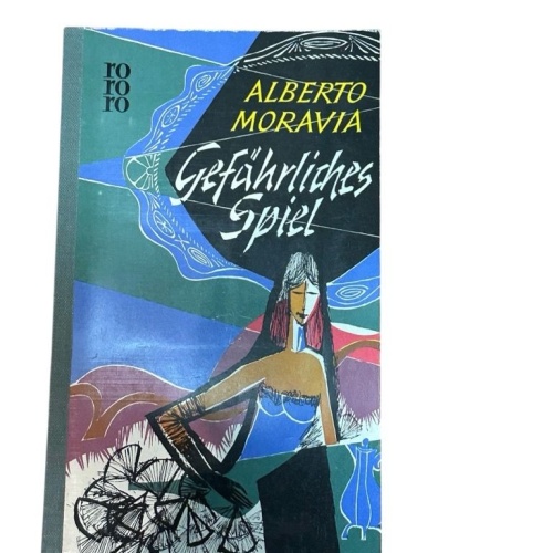 Gefährliches Spiel : Roman Alberto Moravia. Aus d. Italien. ins Dt. übertr. von