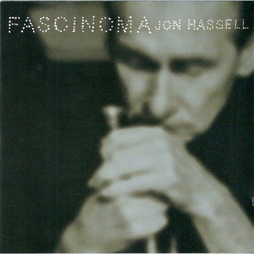 CD, Album Jon Hassell - Fascinoma