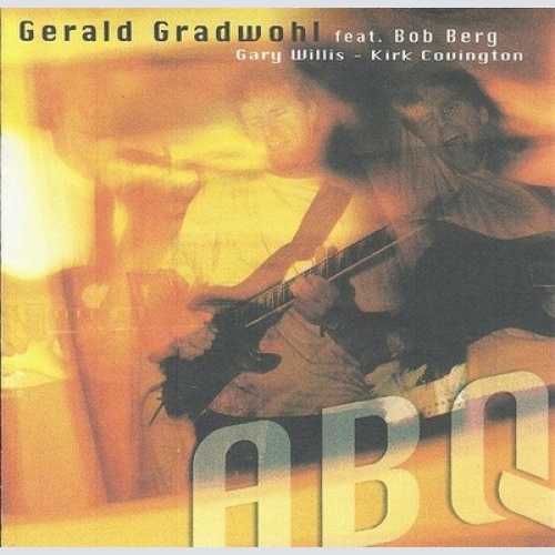 CD, Album Gerald Gradwohl Feat. Bob Berg − Gary Willis − Kirk Covington - ABQ