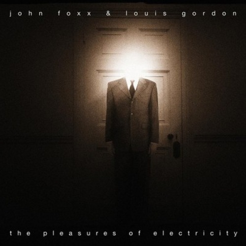 CD, Album John Foxx & Louis Gordon - The Pleasures Of Electricity