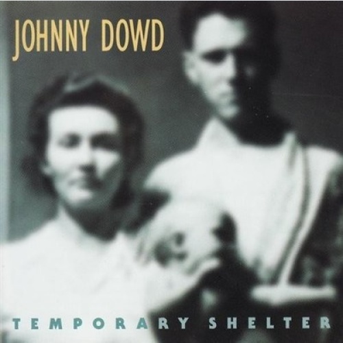 CD, Album Johnny Dowd - Temporary Shelter