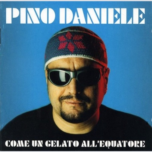 CD, Album Pino Daniele - Come Un Gelato All'Equatore