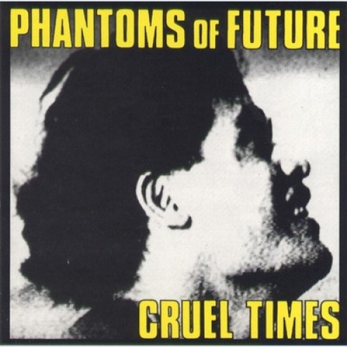 CD, Album Phantoms Of Future - Cruel Times