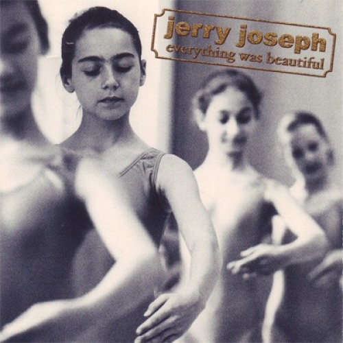 CD, Album Jerry Joseph - Everything Was Beautiful