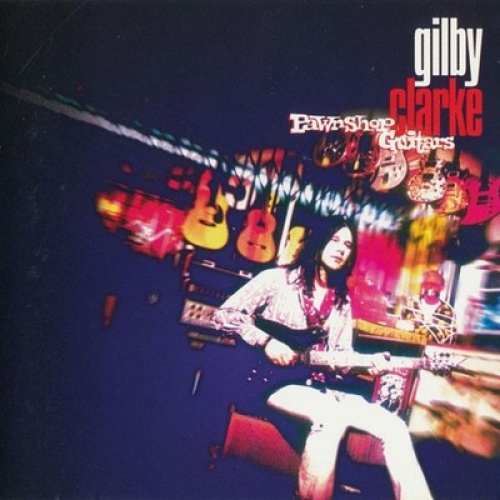 CD, Album Gilby Clarke - Pawnshop Guitars