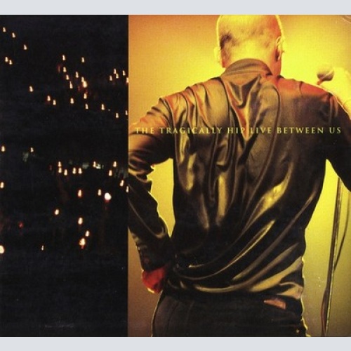 CD, Album, Car The Tragically Hip - Live Between Us