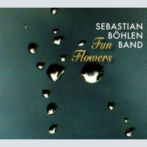CD Andreas Böhlen Band - Fun Flowers