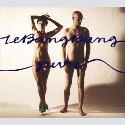 CD, Album Le Bang Bang - Pure