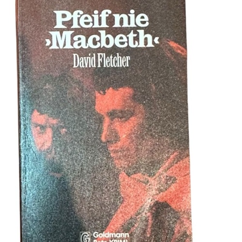 Pfeif nie Macbeth. Kriminalroman David Fletcher, David: