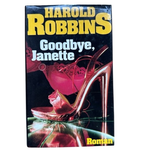 Goodbye, Janette : Roman Harold Robbins. Aus d. Amerikan. von Günter Panske Robb