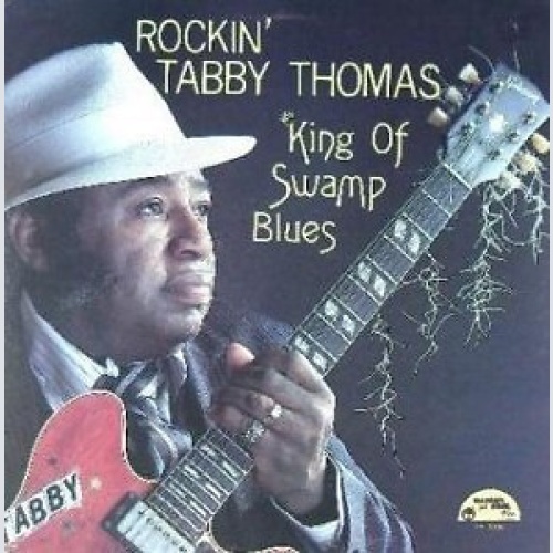 Rockin' Tabby Thomas* - King Of Swamp Blues (LP, Album)