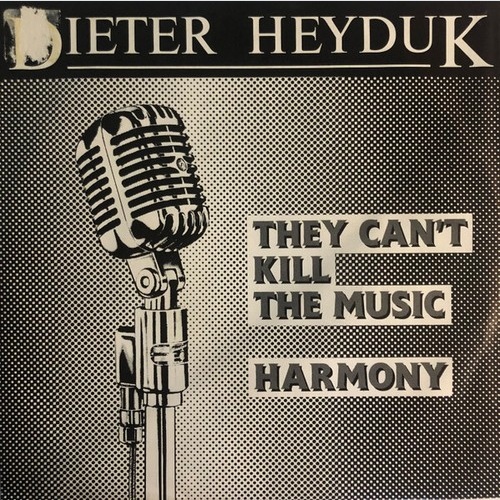 Dieter Heyduk - They Can't Kill The Music (7", Single)