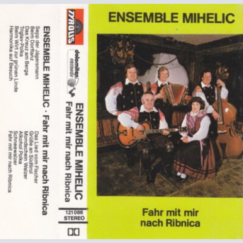 Ensemble Franz Mihelic* - Fahr Mit Mir Nach Ribnica (Cass, Album)