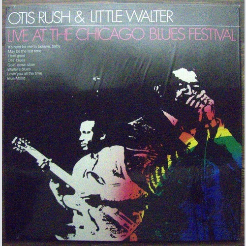 Otis Rush & Little Walter - Live At The Chicago Blues Festival (LP, Album, RE...