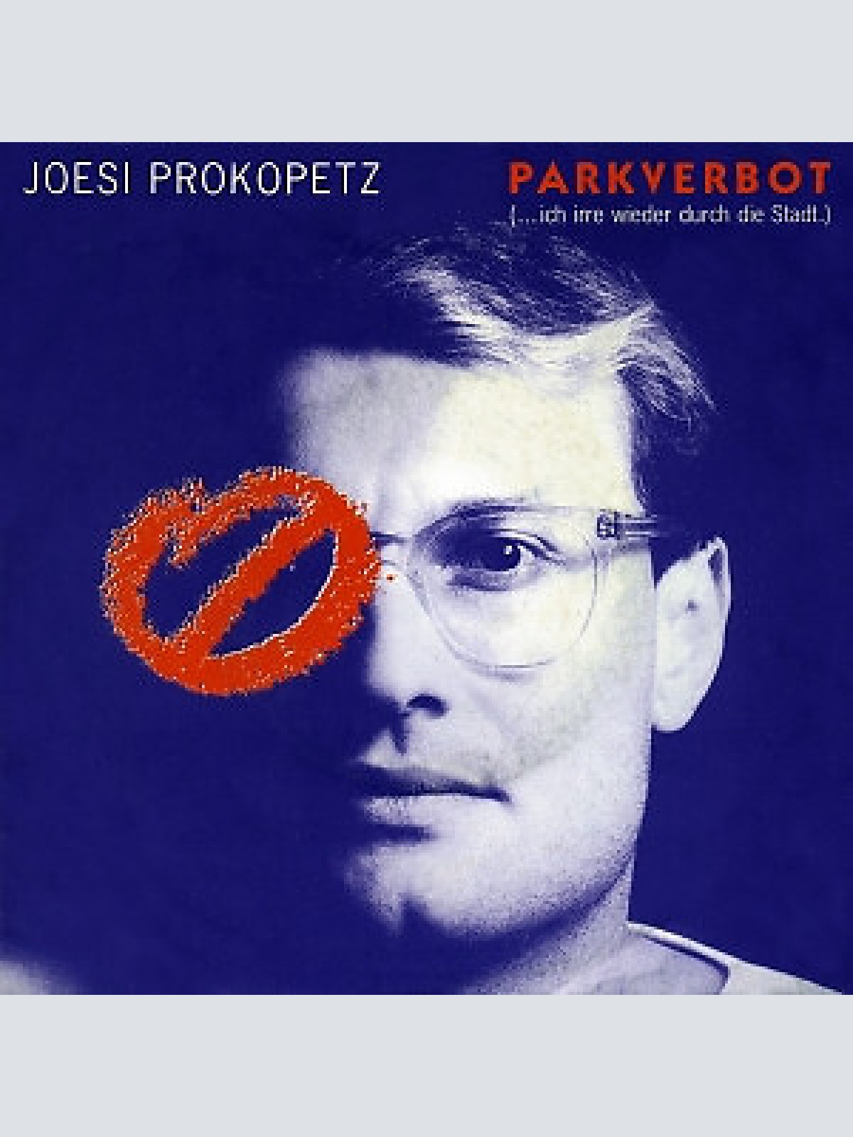 Joesi Prokopetz - Parkverbot (...Ich Irre Wieder Durch Die Stadt.) (7", Single)