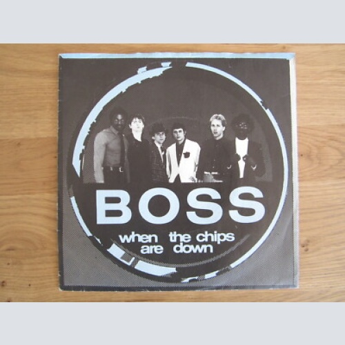 Single /  Boss  – When The Chips Are Down   /  UK  PRESS /