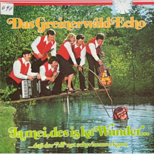 Das Greinerwald-Echo* - Ja Mei, Des Is Ja Wunder...Daß Der Aff' Net Schwimmen...