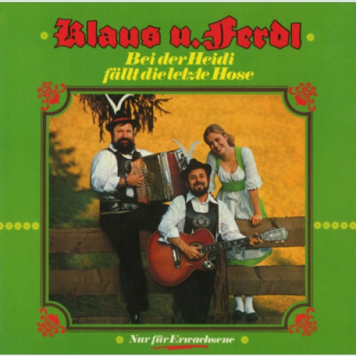 Klaus U. Ferdl* - Bei Der Heidi Fällt Die Letzte Hose (LP, Album, Club)