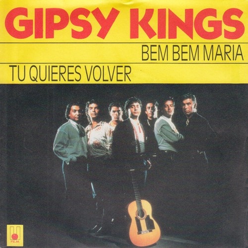 Gipsy Kings - Bem Bem Maria / Tu Quieres Volver (7", Single)
