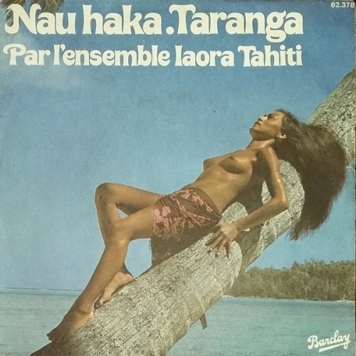 Iaora Tahiti - Nau Haka / Taranga (7", Single)