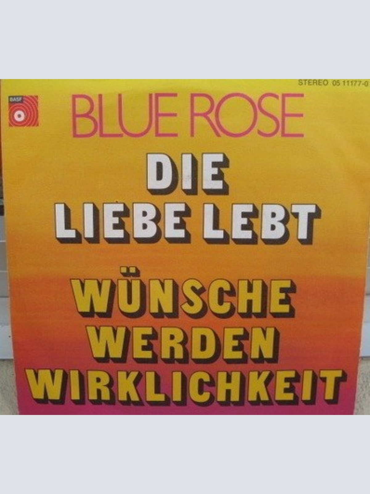 Blue Rose (4) - Die Liebe Lebt (7", Single)