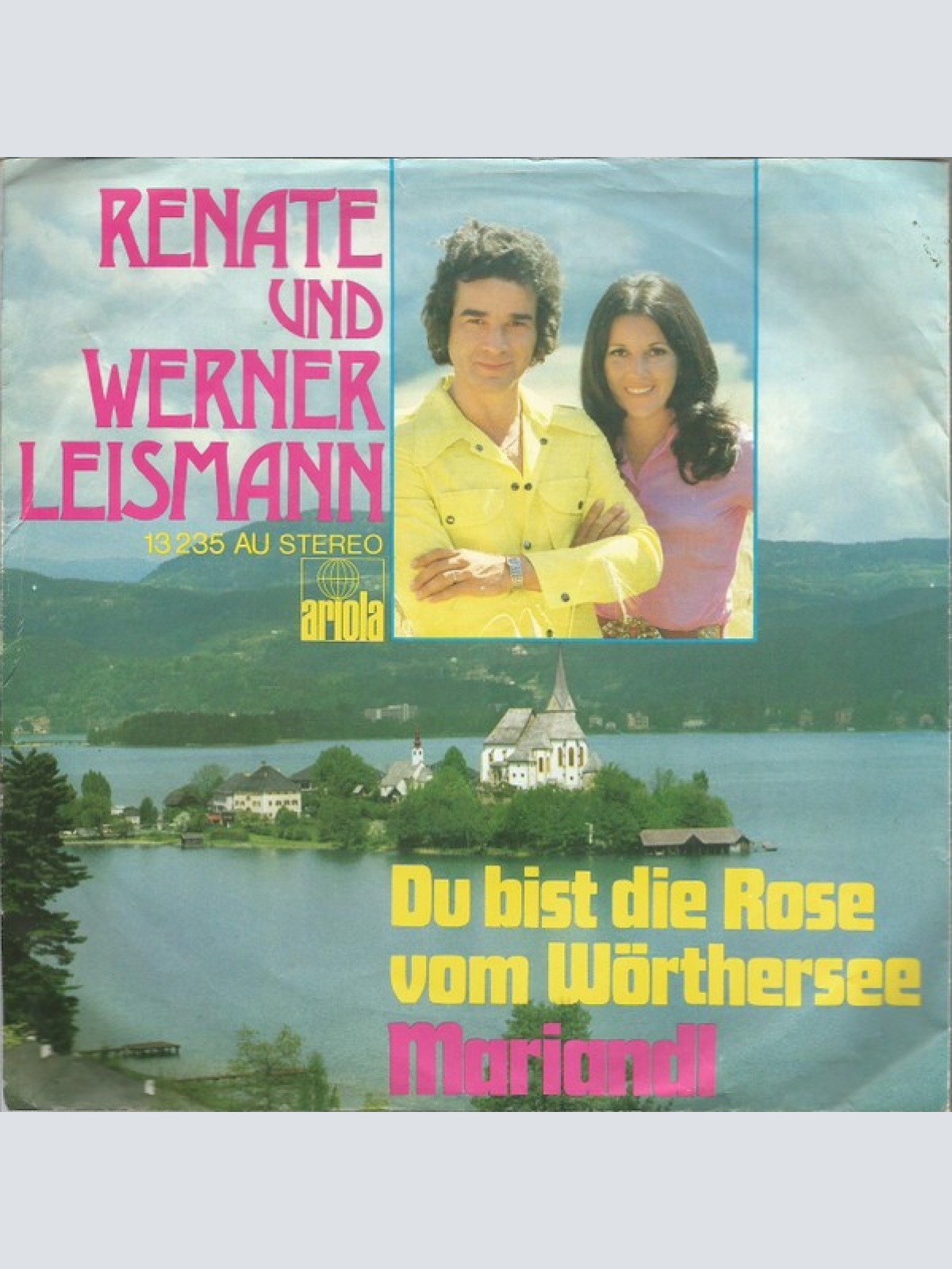 Renate Und Werner Leismann - Du Bist Die Rose Vom Wörthersee (7", Single)
