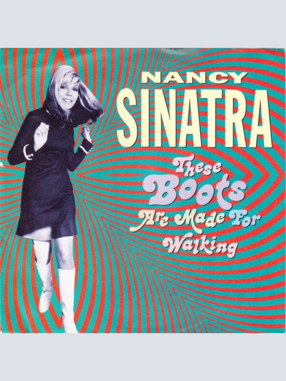 Nancy Sinatra - These Boots Are Made For Walking (7")